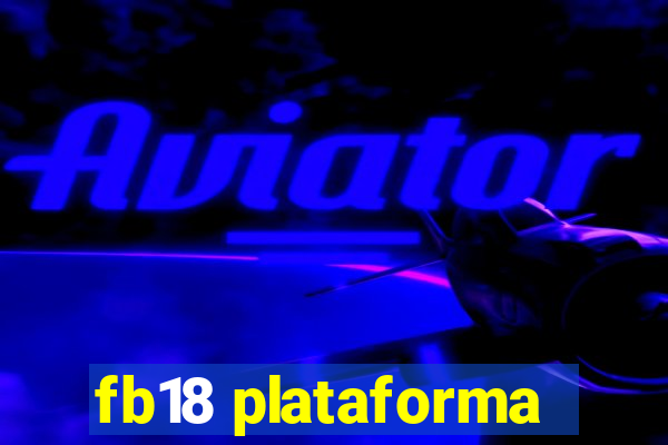 fb18 plataforma